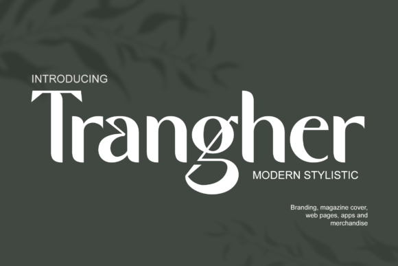 Discover Trangher: A Typeface for Bold Brand Narratives